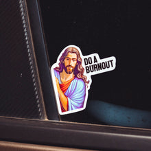 Load image into Gallery viewer, Jesus Says Do a Burnout - Sticker
